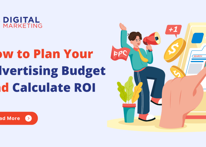 How to Plan Your Advertising Budget and Calculate ROI