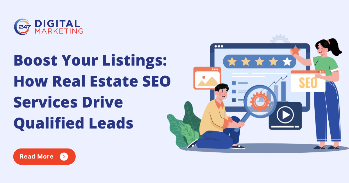 Boost Your Listings: How Real Estate SEO Services Drive Qualified Leads