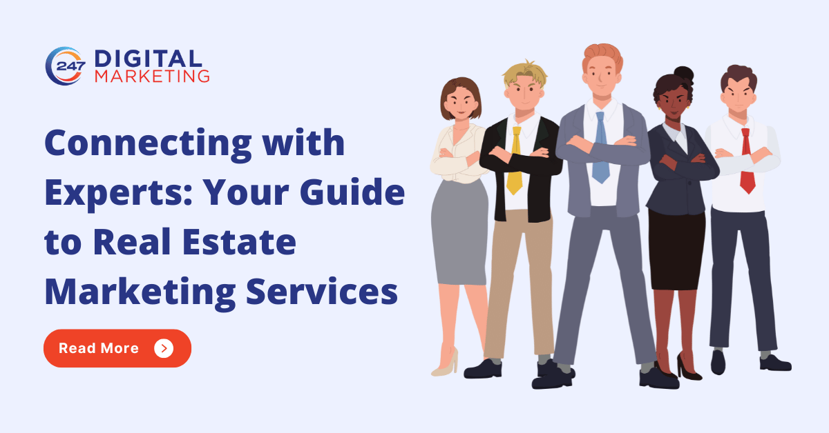 Connecting with Experts: Your Guide to Real Estate Marketing Services