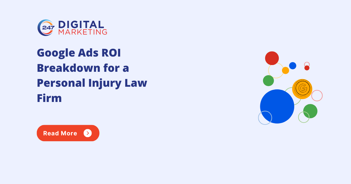 Google Ads ROI Breakdown for a Personal Injury Law Firm