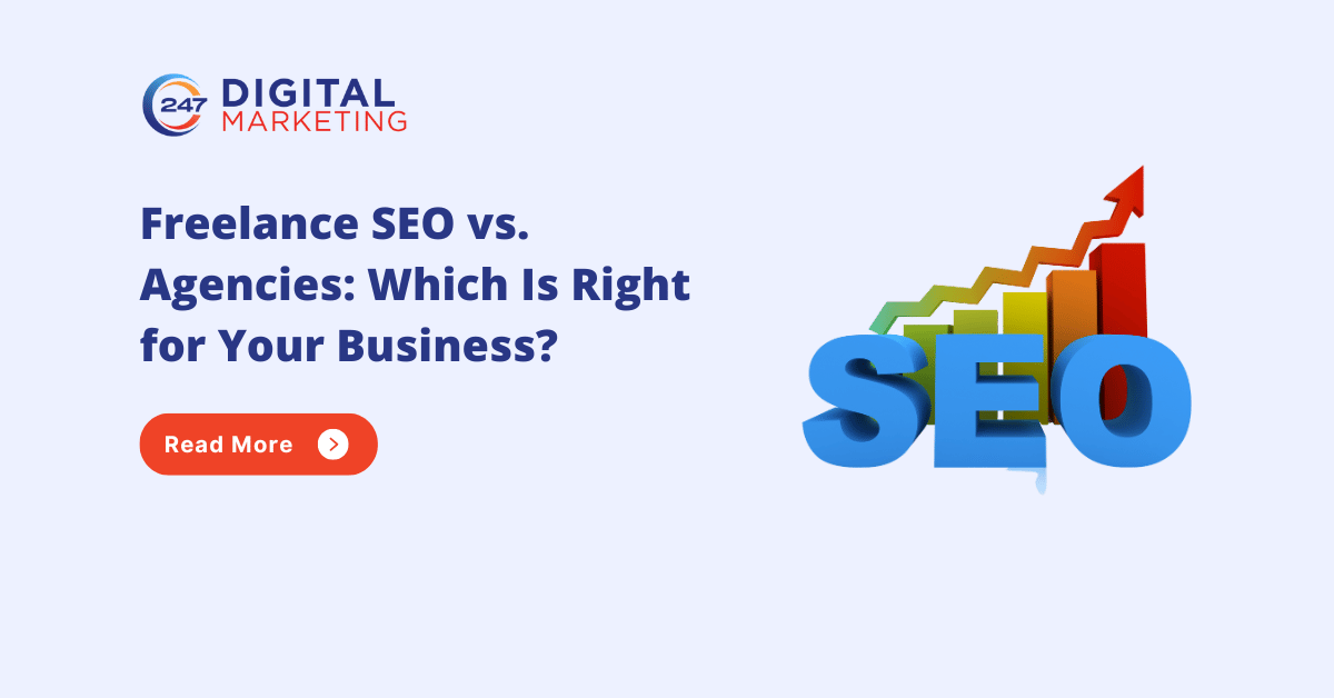 Freelance SEO vs. Agencies: Which Is Right for Your Business?
