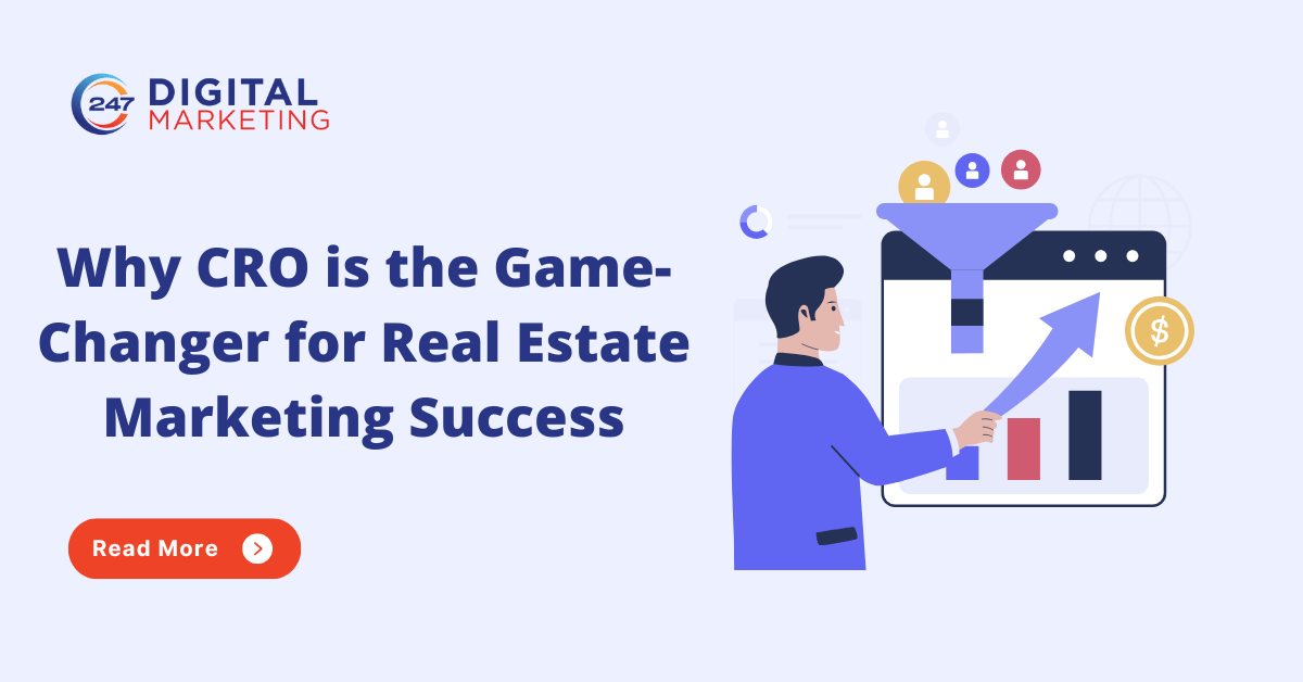 Why CRO is the Game-Changer for Real Estate Marketing Success