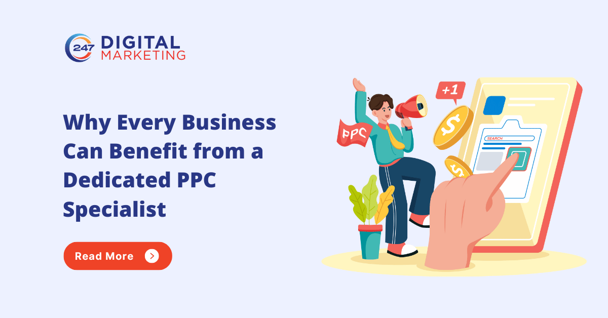 Why Every Business Can Benefit from a Dedicated PPC Specialist
