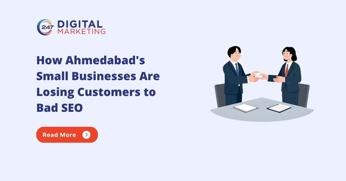 How Ahmedabads Small Businesses Are Losing Customers to Bad SEO